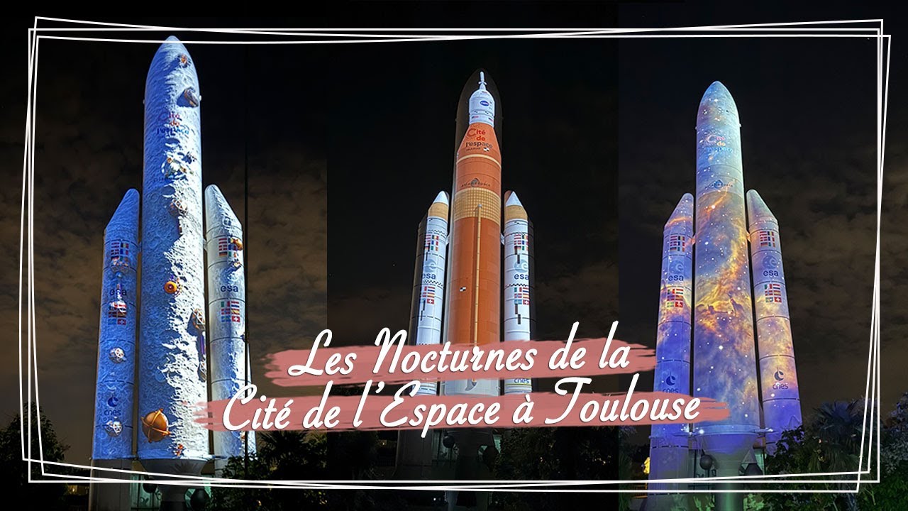 Vidéo - Les Nocturnes de la Cité de l'Espace à Toulouse